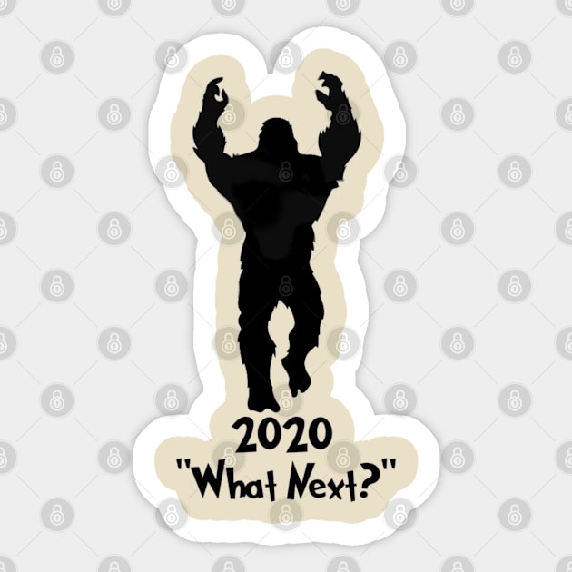 2020 squatchy says "what Next" Sticker by Native Graffix